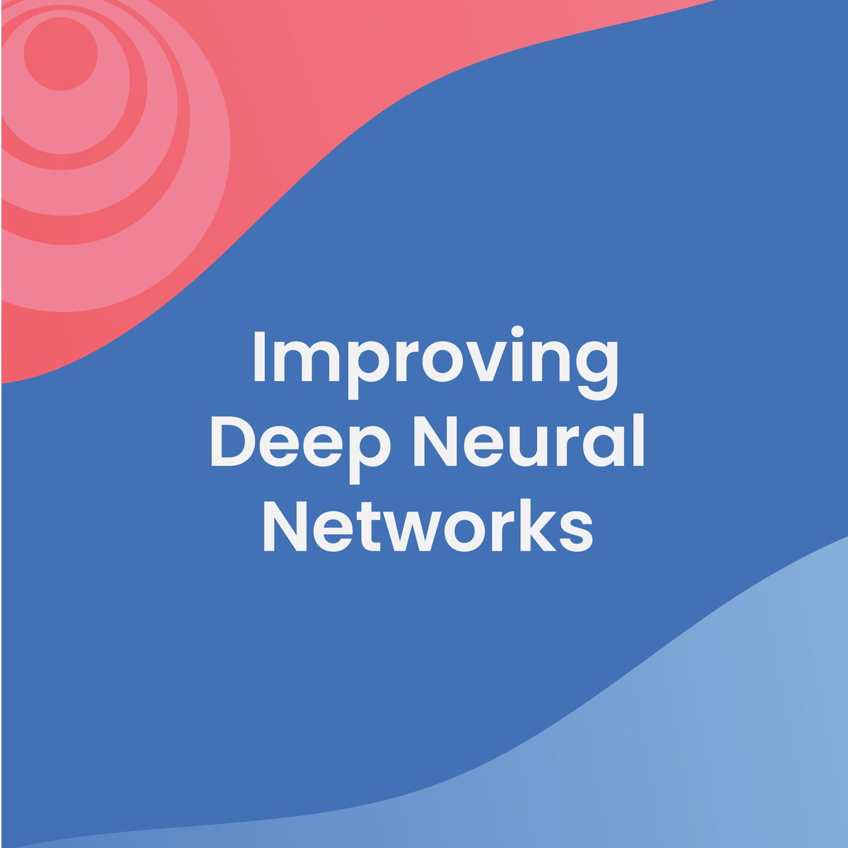 بهبود شبکه های عصبی عمیق: تنظیم فراپارامتر، منظم سازی و بهینه سازی