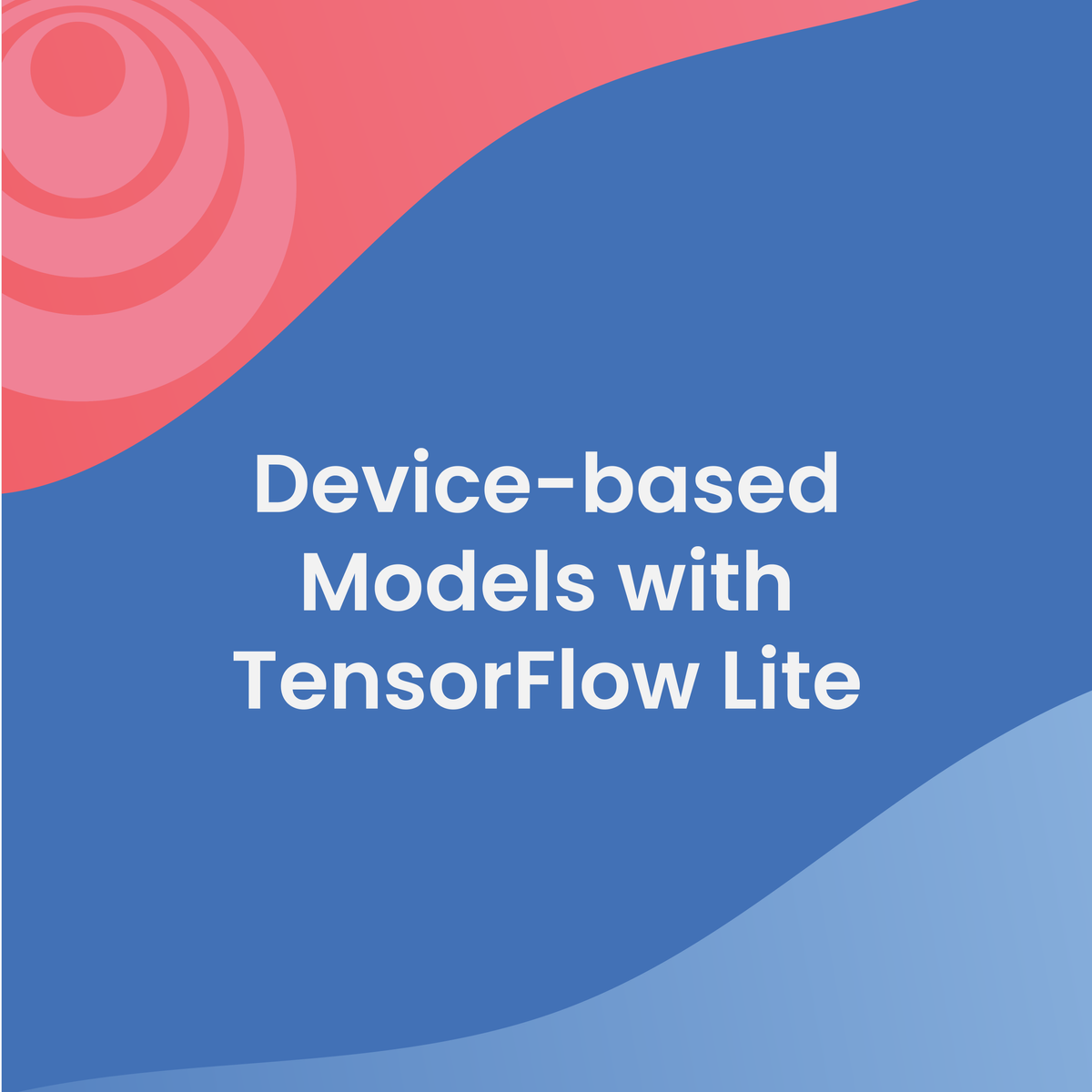 مدل‌های مبتنی بر دستگاه با TensorFlow Lite