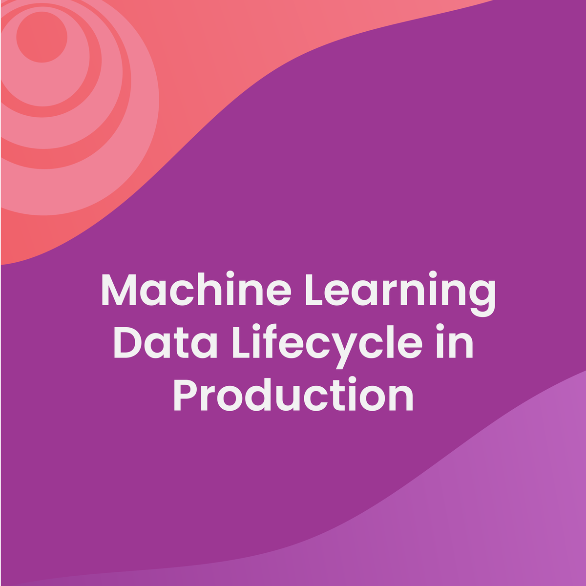 چرخه عمر داده های یادگیری ماشین در تولید