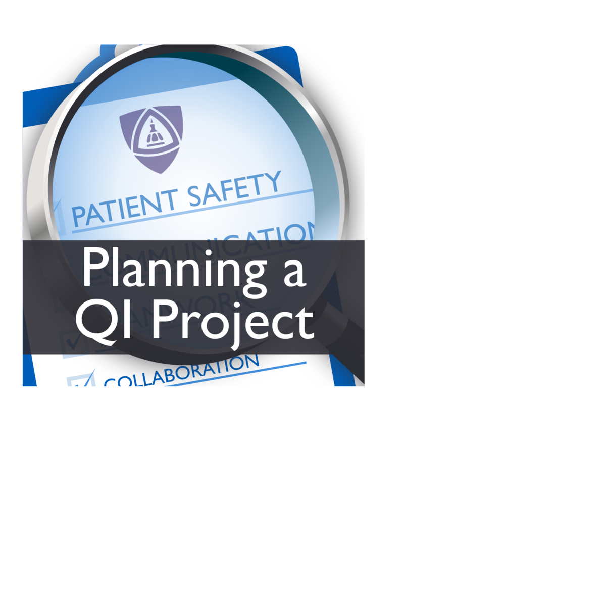 برنامه ریزی یک پروژه ایمنی بیمار یا بهبود کیفیت (Patient Safety III)