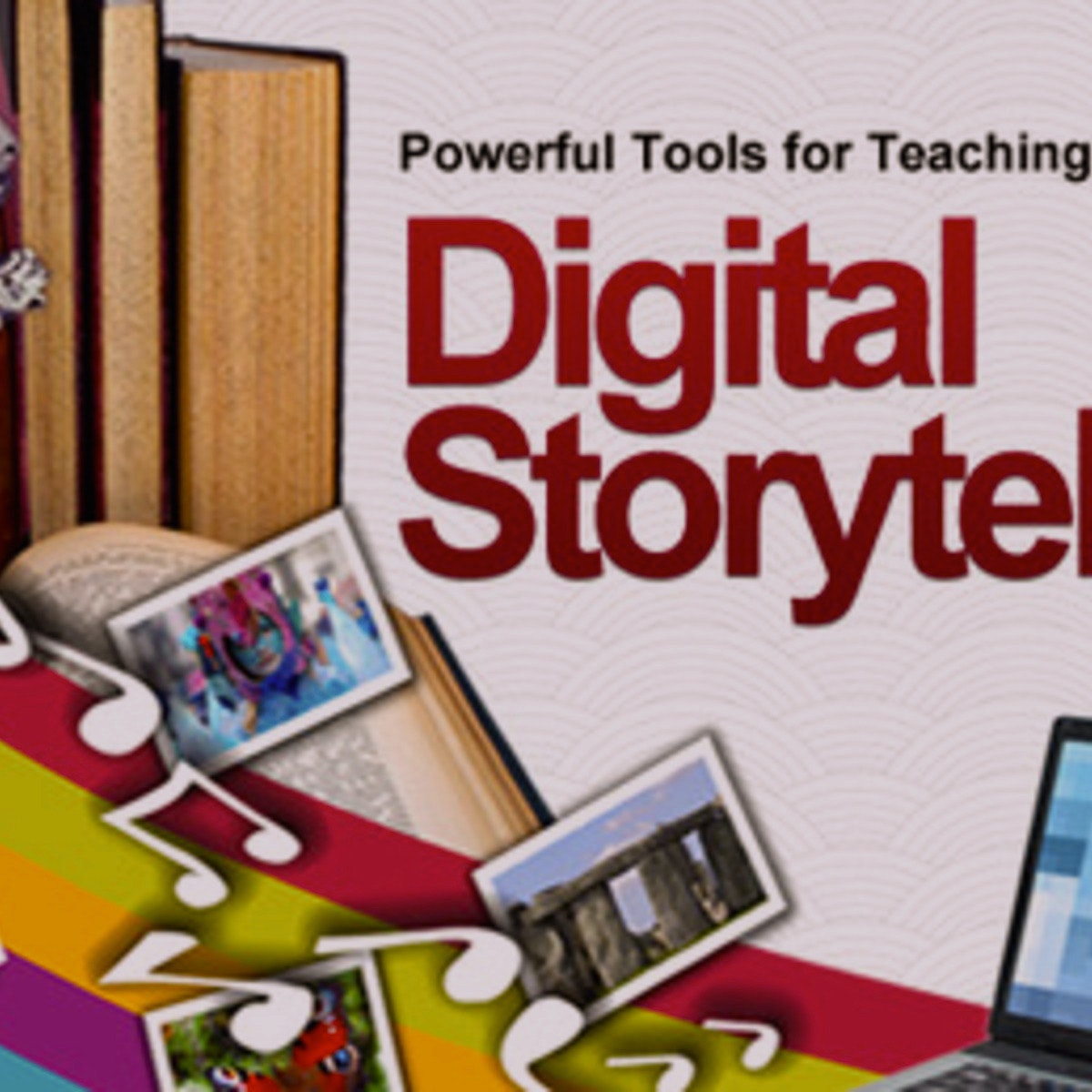ابزارهای قدرتمند برای آموزش و یادگیری: داستان سرایی دیجیتال