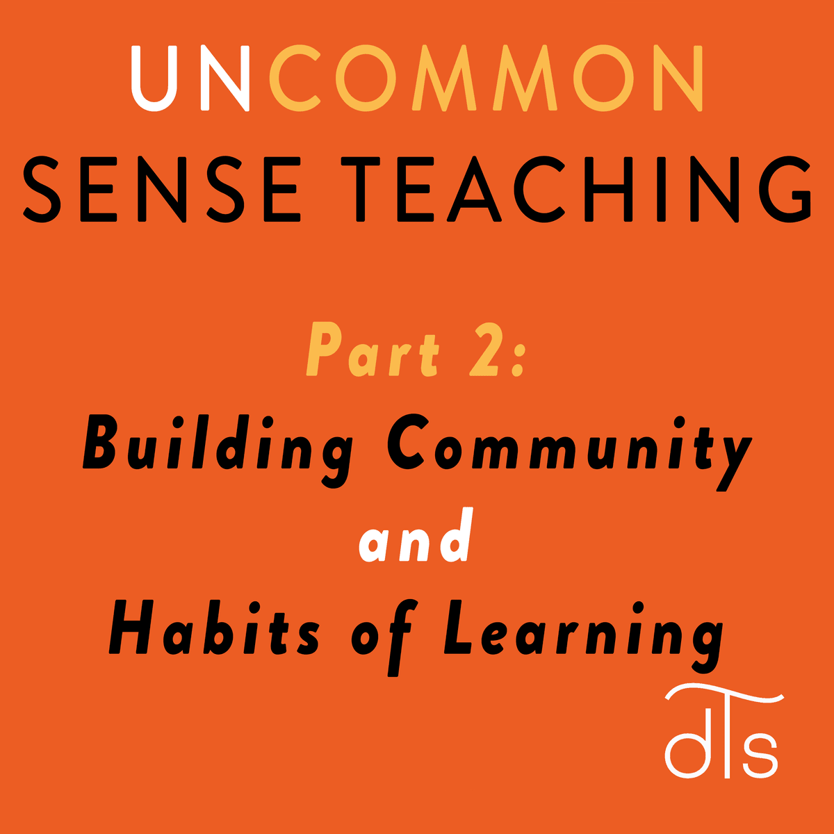 آموزش حس غیرمعمول: قسمت 2، ایجاد جامعه و عادات یادگیری
