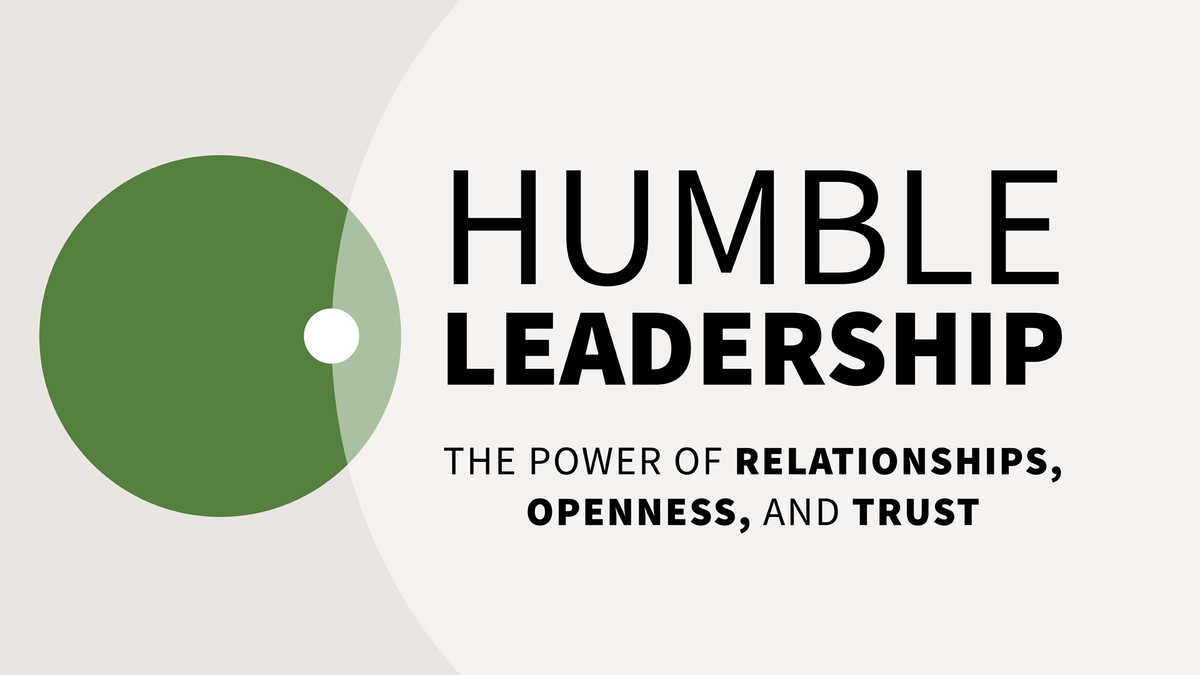 رهبری فروتن: قدرت روابط، گشودگی و اعتماد (دریافت خلاصه)
