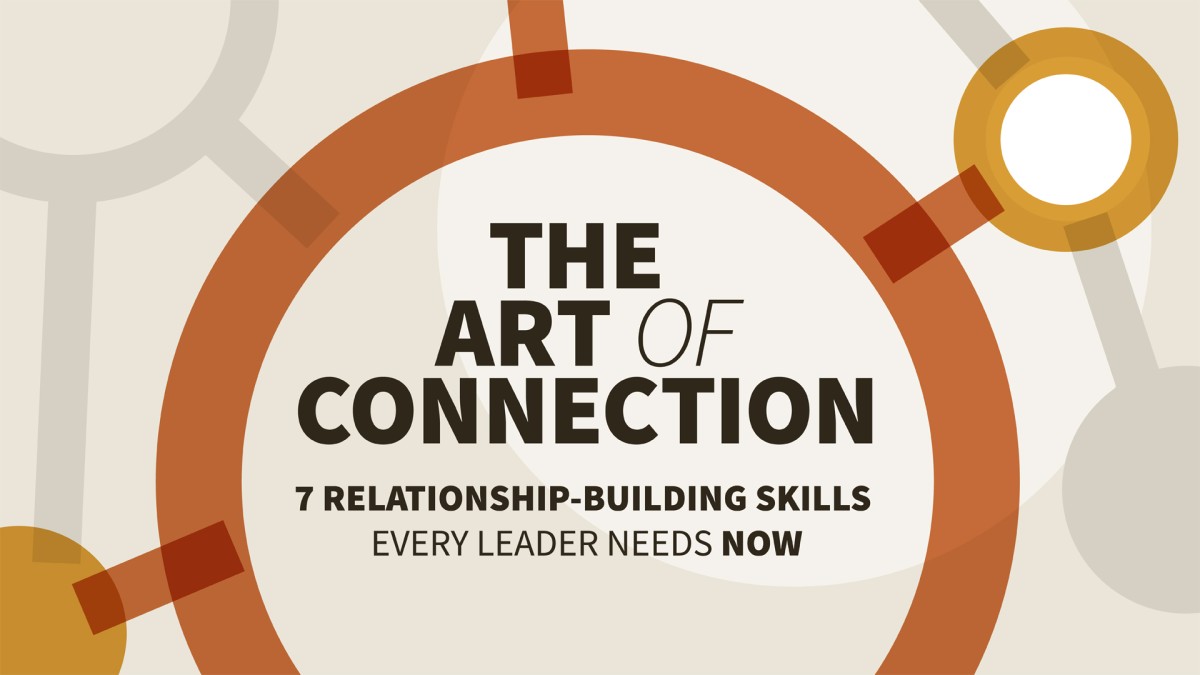 هنر ارتباط: 7 مهارت ایجاد رابطه که هر رهبر اکنون به آن نیاز دارد (دریافت چکیده)