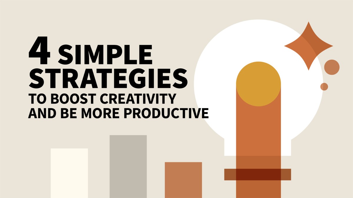 چهار استراتژی ساده برای افزایش خلاقیت و بهره وری