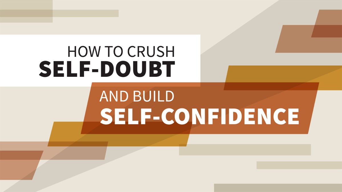 چگونه شک و تردید به خود را از بین ببریم و اعتماد به نفس ایجاد کنیم