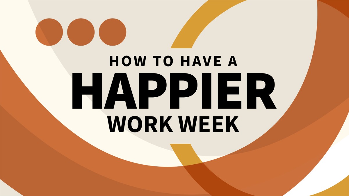 چگونه یک هفته کاری شادتر داشته باشیم