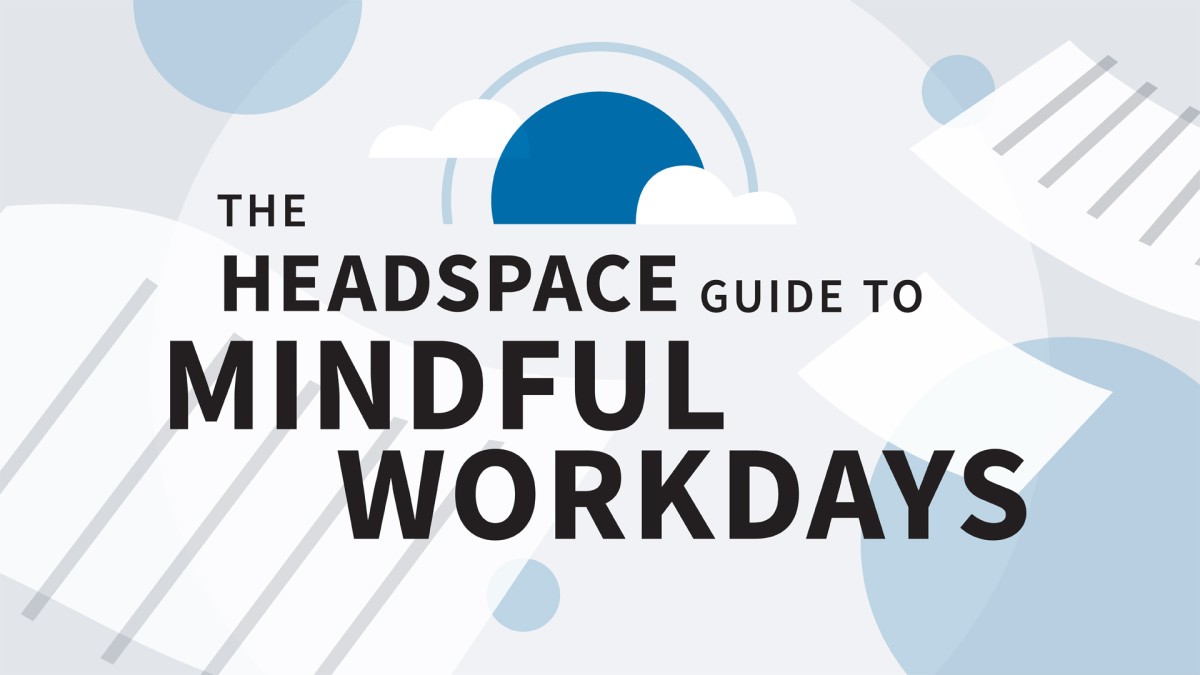 راهنمای Headspace برای روزهای کاری آگاهانه